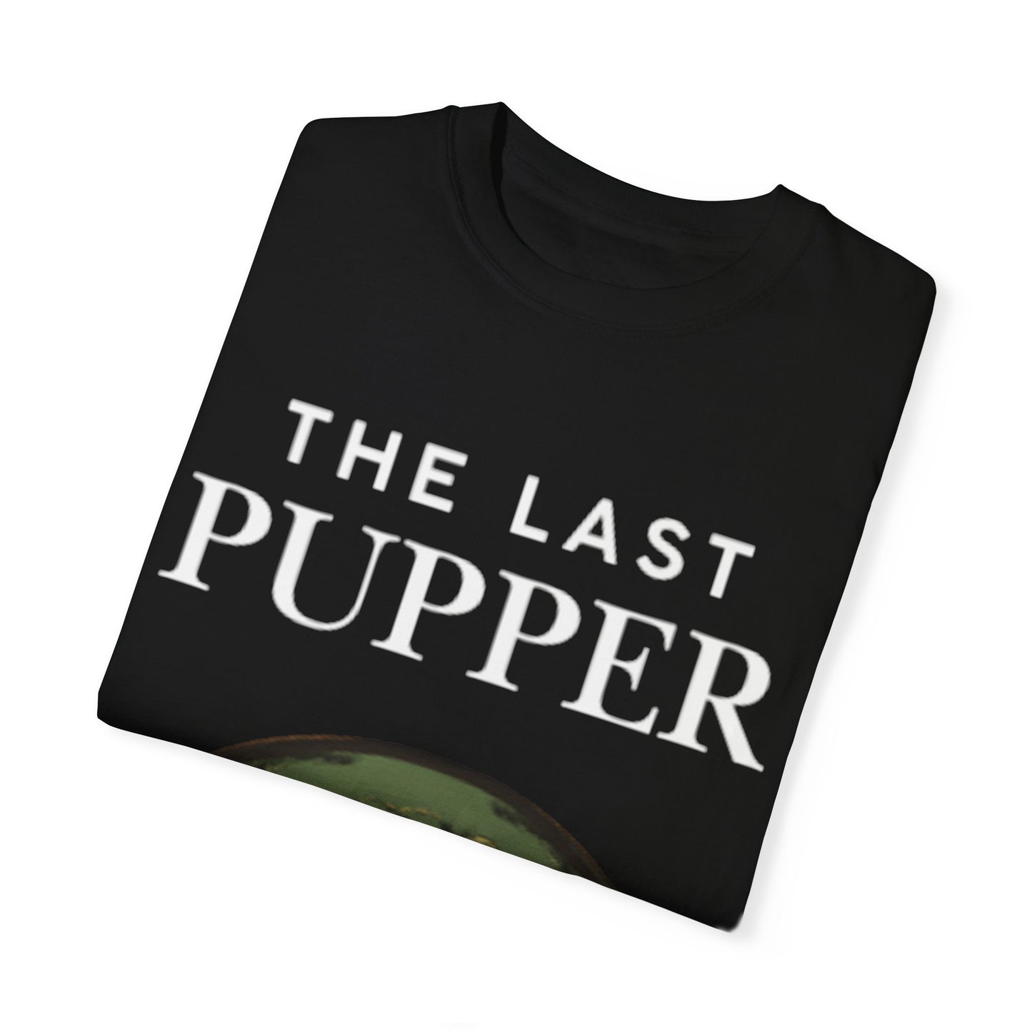 the last pupper- dog lovers iconic tee